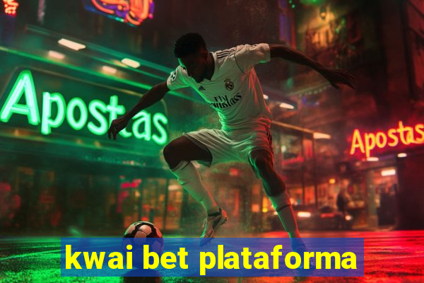 kwai bet plataforma